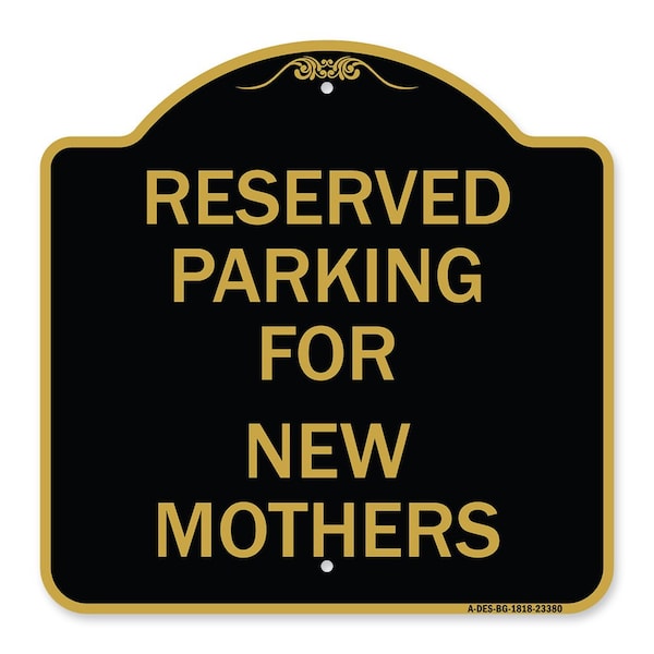 Parking Reserved for New Mothers, Black & Gold Aluminum Architectural Sign, 18" x 18", BG-1818-23380